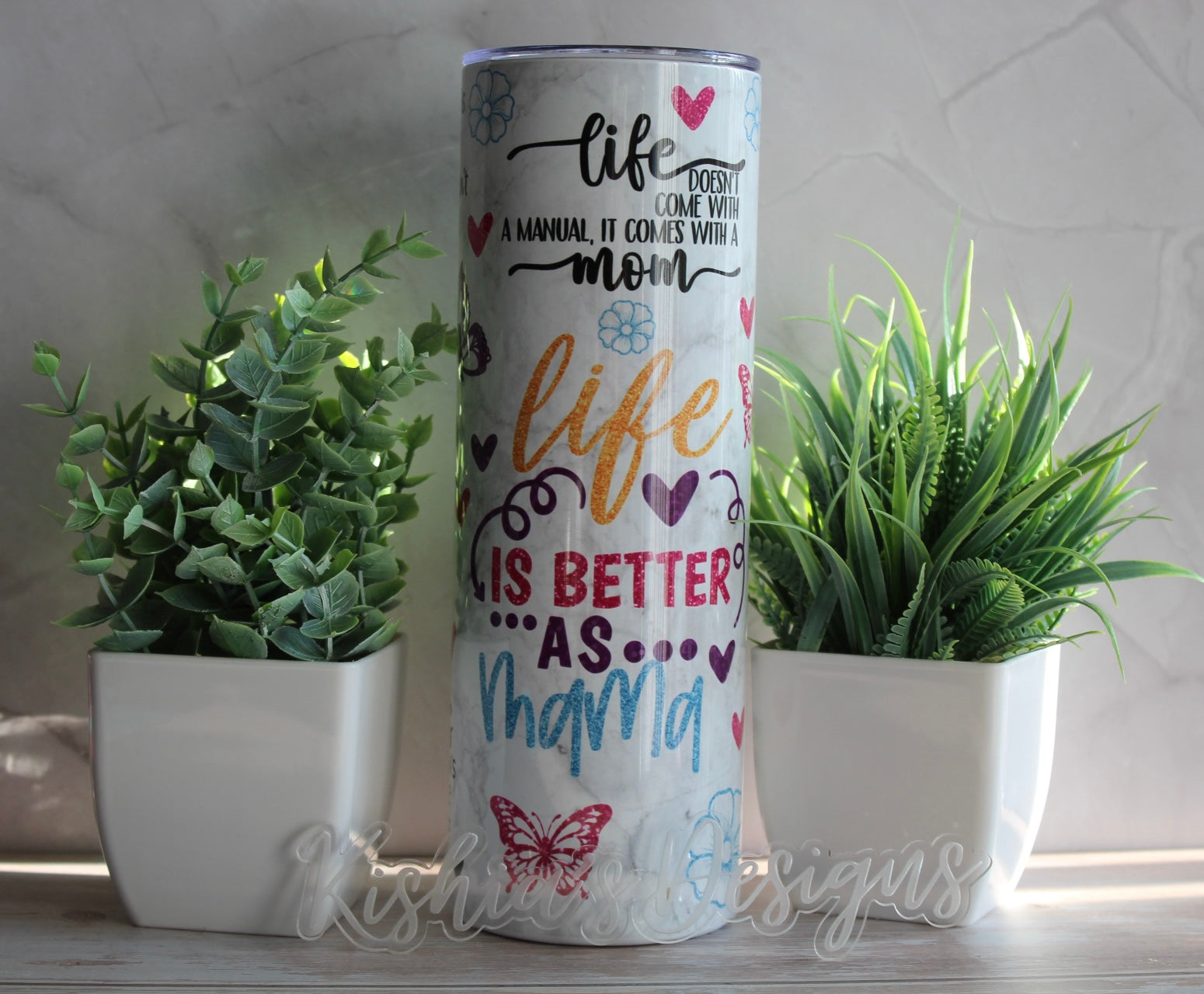 Life is better as a mama Tumbler