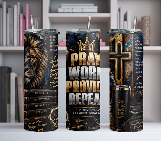 Pray Work Provide Repeat Tumbler